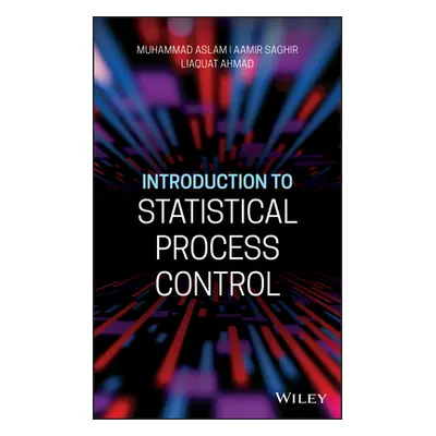 "Introduction to Statistical Process Control" - "" ("Aslam Muhammad")