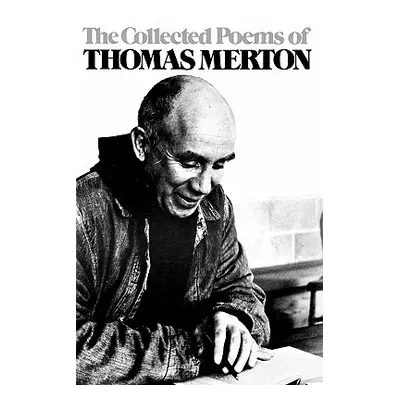 "The Collected Poems of Thomas Merton" - "" ("Merton Thomas")