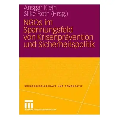 "Ngos Im Spannungsfeld Von Krisenprvention Und Sicherheitspolitik" - "" ("Klein Ansgar")