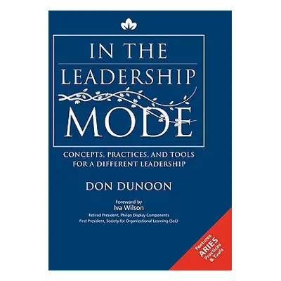 "In the Leadership Mode: Concepts, Practices, and Tools for a Different Leadership" - "" ("Dunoo