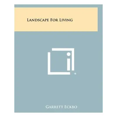 "Landscape For Living" - "" ("Eckbo Garrett")