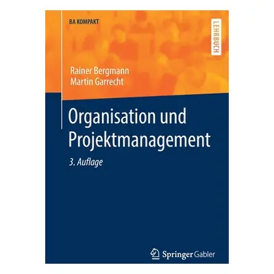 "Organisation Und Projektmanagement" - "" ("Bergmann Rainer")