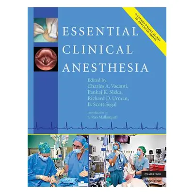 "Essential Clinical Anesthesia" - "" ("Vacanti Charles")