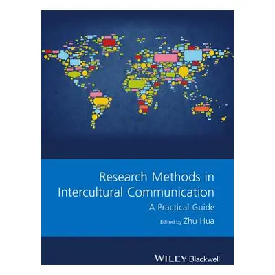 "Research Methods in Intercultural Communication: A Practical Guide" - "" ("Hua Zhu")