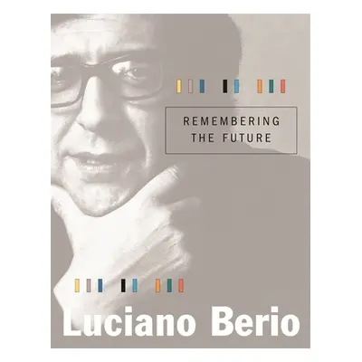 "Remembering the Future" - "" ("Berio Luciano")