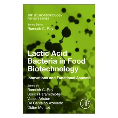 "Lactic Acid Bacteria in Food Biotechnology: Innovations and Functional Aspects" - "" ("Paramith