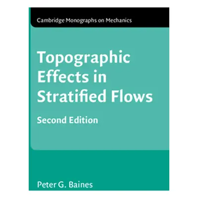 "Topographic Effects in Stratified Flows" - "" ("Baines Peter G.")