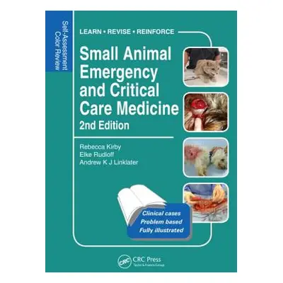 "Small Animal Emergency and Critical Care Medicine: Self-Assessment Color Review, Second Edition