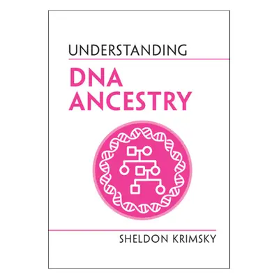 "Understanding DNA Ancestry" - "" ("Krimsky Sheldon")