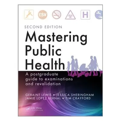 "Mastering Public Health: A Postgraduate Guide to Examinations and Revalidation, Second Edition"