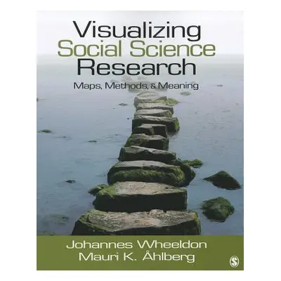 "Visualizing Social Science Research: Maps, Methods, & Meaning" - "" ("Wheeldon Johannes P.")