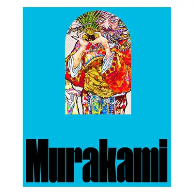 "Takashi Murakami: Stepping on the Tail of a Rainbow" - "" ("Murakami Takashi")