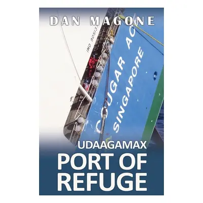 "Port of Refuge: Udaagamax" - "" ("Magone Dan")