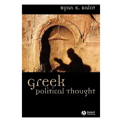 "Greek Political Thought" - "" ("Balot Ryan K.")