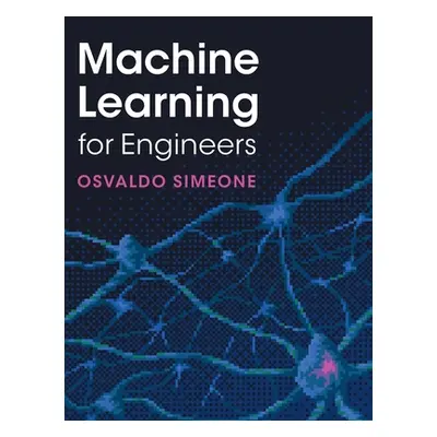 "Machine Learning for Engineers" - "" ("Simeone Osvaldo")