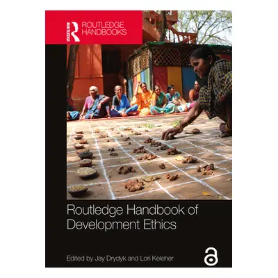 "Routledge Handbook of Development Ethics" - "" ("Drydyk Jay")