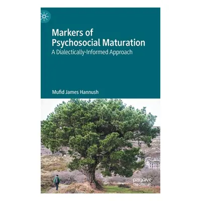 "Markers of Psychosocial Maturation: A Dialectically-Informed Approach" - "" ("Hannush Mufid Jam