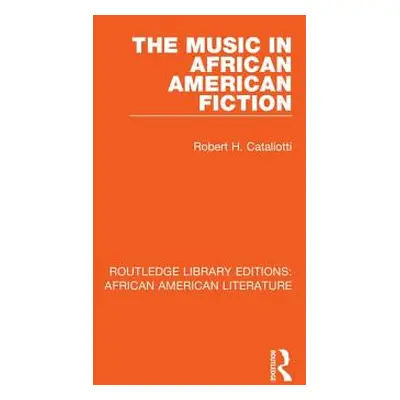 "The Music in African American Fiction" - "" ("Cataliotti Robert H.")