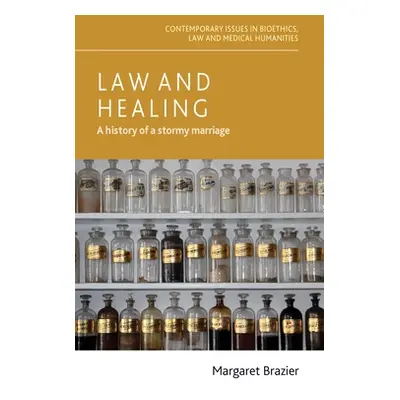 "Law and Healing: A History of a Stormy Marriage" - "" ("Brazier Margaret")