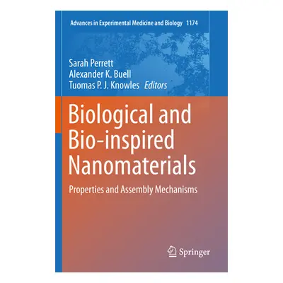 "Biological and Bio-Inspired Nanomaterials: Properties and Assembly Mechanisms" - "" ("Perrett S