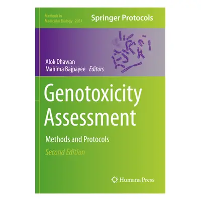 "Genotoxicity Assessment: Methods and Protocols" - "" ("Dhawan Alok")