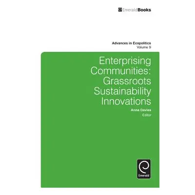 "Enterprising Communities: Grassroots Sustainability Innovations" - "" ("Davies Anna")