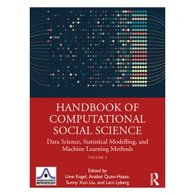 "Handbook of Computational Social Science, Volume 2: Data Science, Statistical Modelling, and Ma