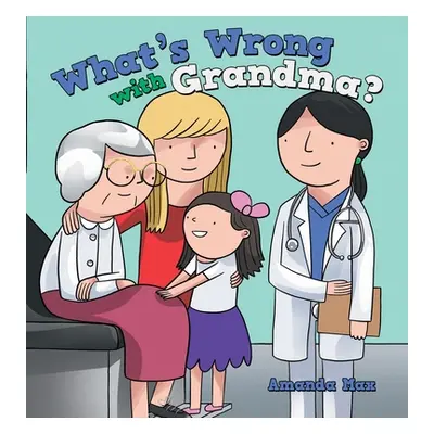 "What's Wrong with Grandma?" - "" ("Max Amanda")