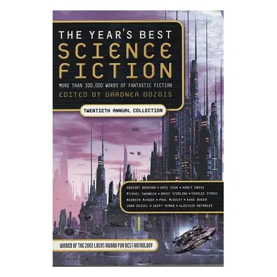 "The Year's Best Science Fiction: Twentieth Annual Collection" - "" ("Dozois Gardner")