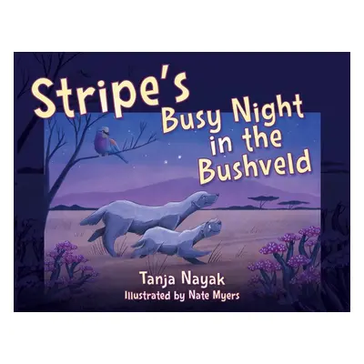 "Stripe's Busy Night in the Bushveld" - "" ("Nayak Tanja")