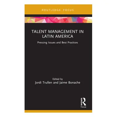 "Talent Management in Latin America: Pressing Issues and Best Practices" - "" ("Trullen Jordi")