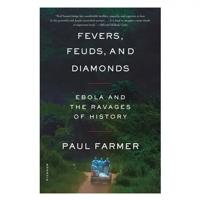 "Fevers, Feuds, and Diamonds: Ebola and the Ravages of History" - "" ("Farmer Paul")