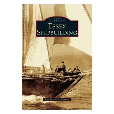 "Essex Shipbuilding" - "" ("Peckham Courtney Ellis")