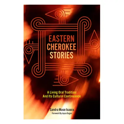 "Eastern Cherokee Stories: A Living Oral Tradition and Its Cultural Continuance" - "" ("Muse-Isa