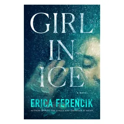 "Girl in Ice" - "" ("Ferencik Erica")