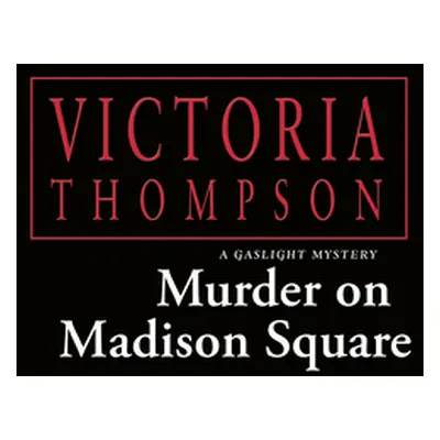 "Murder on Madison Square" - "" ("Thompson Victoria")