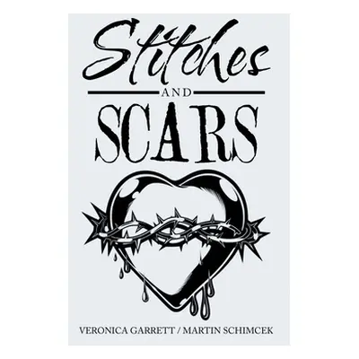 "Stitches and Scars" - "" ("Garrett Veronica")