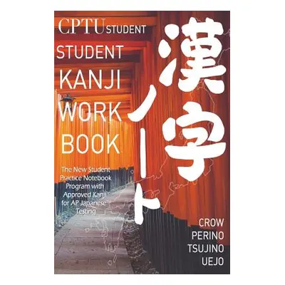 "CPTU Student Kanji Workbook" - "" ("Emi")