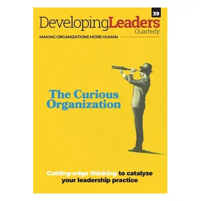 "Developing Leaders Quarterly - issue 39" - "" ("Millar Roddy")