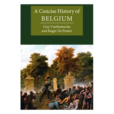 "A Concise History of Belgium" - "" ("Vanthemsche Guy")