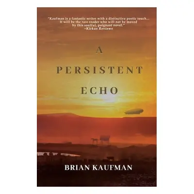 "A Persistent Echo" - "" ("Kaufman Brian")