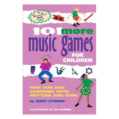 "101 More Music Games for Children: More Fun and Learning with Rhythm and Song" - "" ("Hoenen Jo