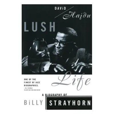 "Lush Life: A Biography of Billy Strayhorn" - "" ("Hajdu David")