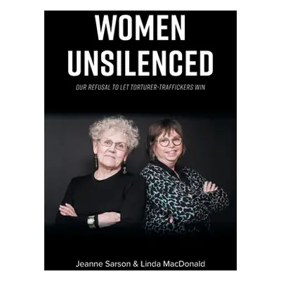 "Women Unsilenced: Our Refusal to Let Torturer-Traffickers Win" - "" ("Sarson Jeanne")