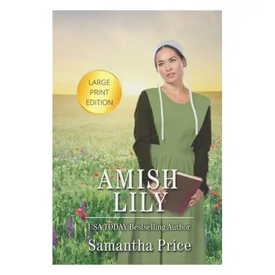 "Amish Lily LARGE PRINT: Amish Romance" - "" ("Price Samantha")