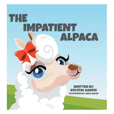 "The Impatient Alpaca" - "" ("Harris Krystal")