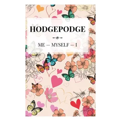 "Hodgepodge" - "" ("Myself -. I. Me -.")