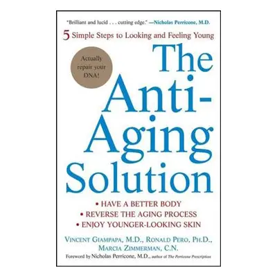 "The Anti-Aging Solution: 5 Simple Steps to Looking and Feeling Young" - "" ("Giampapa Vincent")