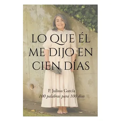 "Lo que l me dijo en cien das" - "" ("Garca Julissa")