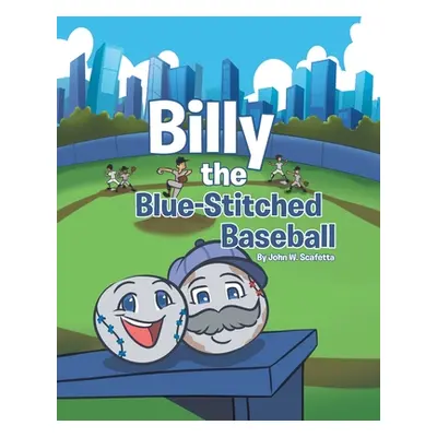 "Billy the Blue-Stitched Baseball" - "" ("Scafetta John W.")